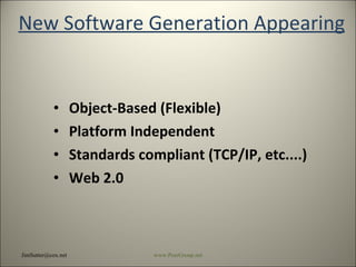 New Software Generation Appearing Object-Based (Flexible) Platform Independent Standards compliant (TCP/IP, etc....) Web 2.0 [email_address] www.PeerGroup.net 