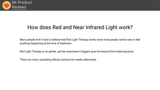 How does Red and Near Infrared Light work?
Many people find it hard to believe that Red Light Therapy works since most peo...