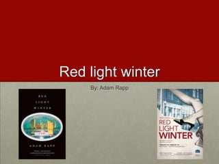 Red light winter By: Adam Rapp 
