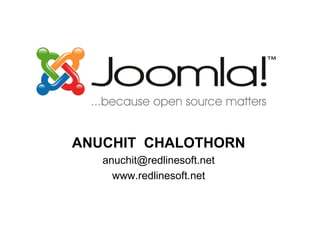 ANUCHIT  CHALOTHORN [email_address] www.redlinesoft.net 