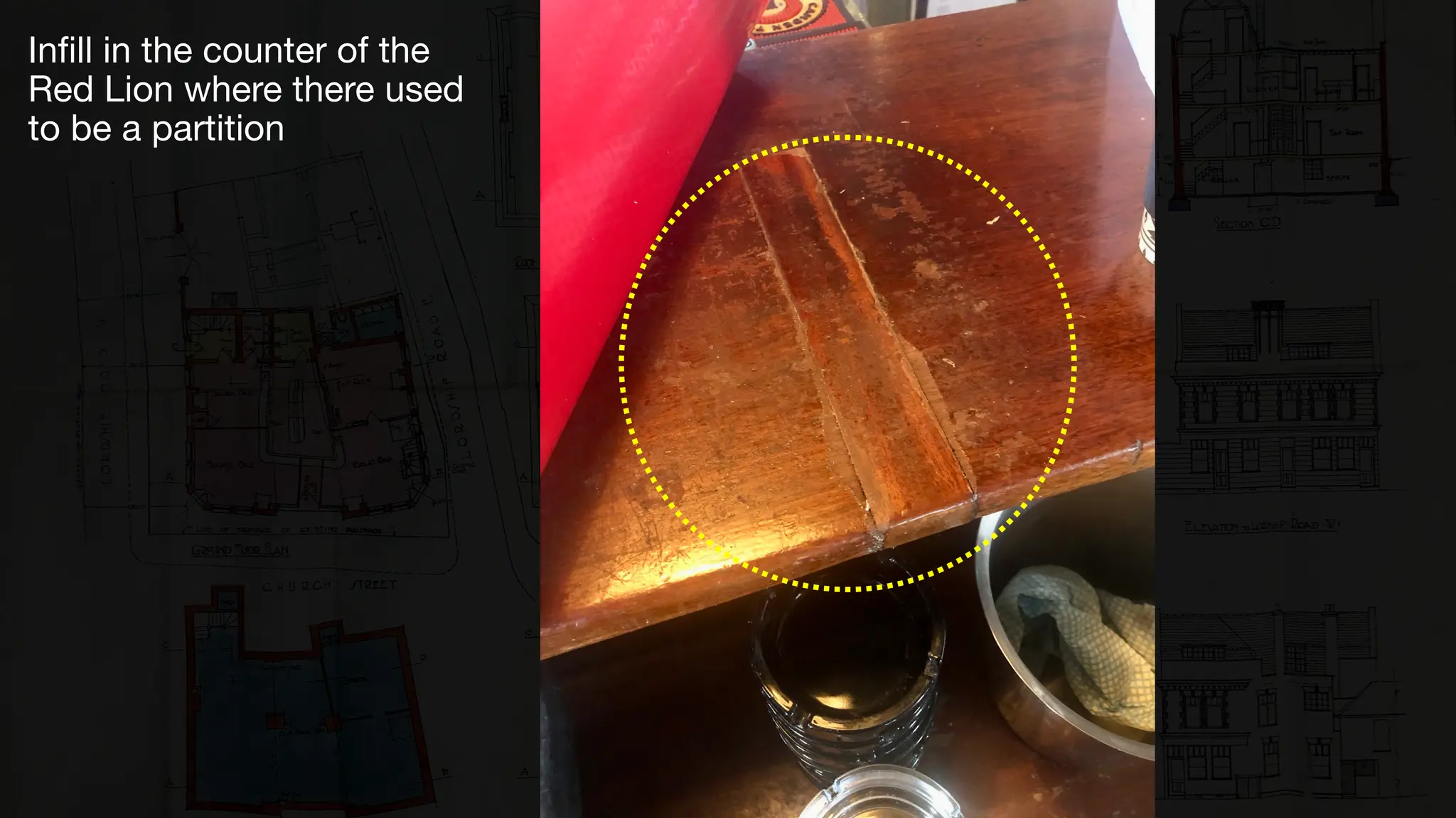 Infill in the counter of the
Red Lion where there used
to be a partition
 