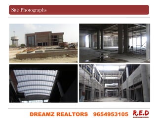 Site Photographs
DREAMZ REALTORS 9654953105
9654953105
 