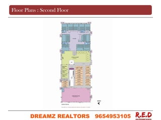 Floor Plans : Second Floor
DREAMZ REALTORS 9654953105
9654953105
 