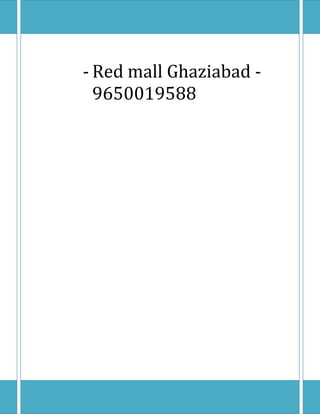 - Red mall Ghaziabad -
  9650019588
 