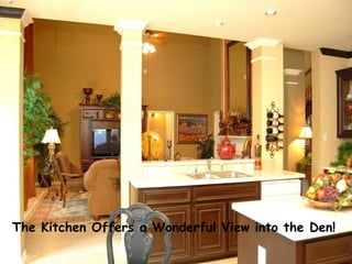 The Kitchen Offers a Wonderful View into the Den! 