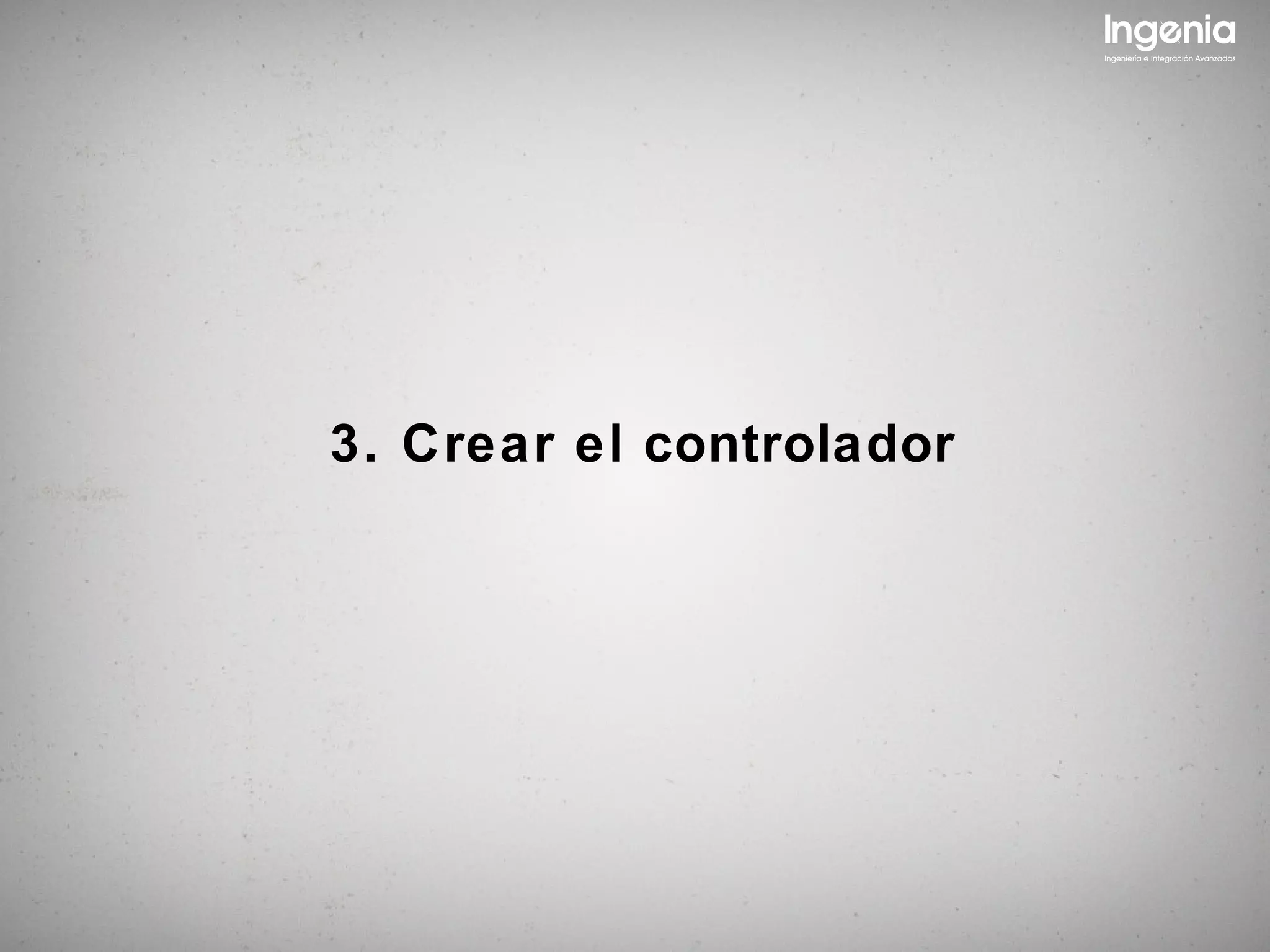 3. Crear el controlador
 