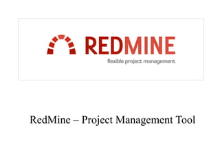 RedMine – Project Management Tool
 