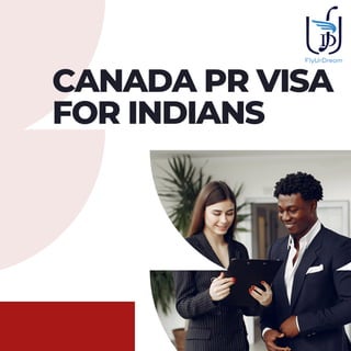 CANADA PR VISA
FOR INDIANS
 
