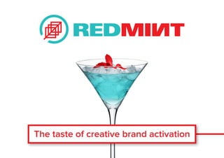 The taste of creative brand activation
 