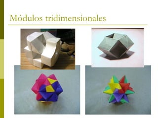 Módulos tridimensionales
 