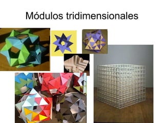 Módulos tridimensionales
 
