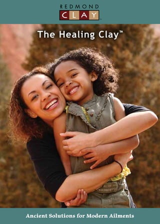 Ancient Solutions for Modern Ailments
The Healing Clay™
 