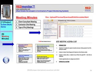 26
[6]
Meeting
Minutes
Meeting Minutes Doc. Upload/Preview/Download/Edit/Annotate/Alert
2014©conpex international consorti...