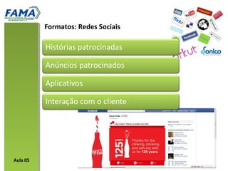 Formatos: Redes Sociais
Aula 05
 