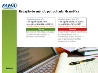 Redação de anúncio patrocinado: Gramática
Aula 05
 