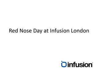 Red Nose Day at Infusion London 