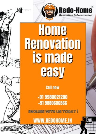 Home
Home
Renovation
Renovation
is made
is made
easy
easy
Call now
+91 9980021200
+91 9880606566
WWW.REDOHOME.IN
ENQUIRE WITH US TODAY !
ENQUIRE WITH US TODAY !
 