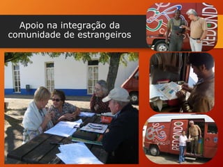 Apoio na integração da
comunidade de estrangeiros
 