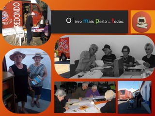 O livro mais perto de todos.
 