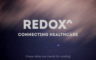 THE PLATFORM FOR
TECH-ENABLED HEALTHCARE
@redox
hello@redoxengine.com
www.redoxengine.com