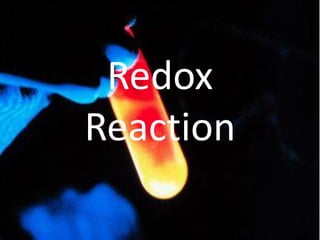 Redox
Reaction
 