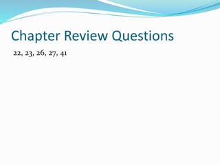 Chapter Review Questions
22, 23, 26, 27, 41
 