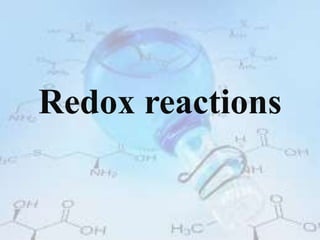 Redox reactions
 