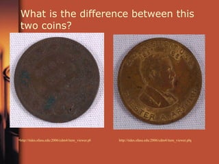 What is the difference between this two coins? http://tides.sfasu.edu:2006/cdm4/item_viewer.php?CISOROOT=/StoneFort&CISOPTR=206&CISOBOX=1&REC=1 http://tides.sfasu.edu:2006/cdm4/item_viewer.php?CISOROOT=/StoneFort&CISOPTR=207&CISOBOX=1&REC=17 