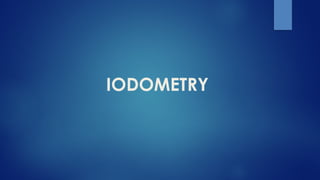 IODOMETRY
 