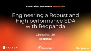 Engineering a Robust and
High performance EDA
with Redpanda
Christina Lin
 