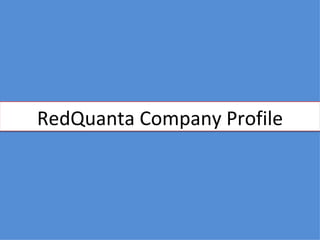 RedQuanta Company Profile
 