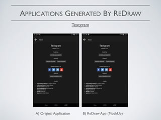 APPLICATIONS GENERATED BY REDRAW
A) Original Application B) ReDraw App (MockUp)
Textgram
 