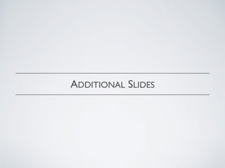 ADDITIONAL SLIDES
 