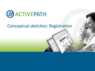 Conceptual sketches: Registration
 