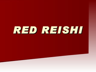 RED REISHI 