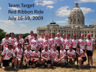 Team TargetRed Ribbon RideJuly 16-19, 2009 