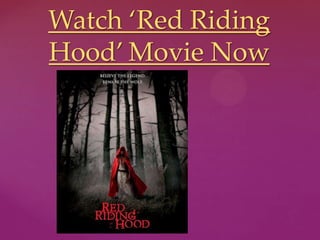 Watch ‘Red Riding Hood’ Movie Now 