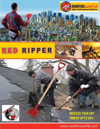 REDUCES TEAR-OFF
    TIME BY UP TO 30%
www.roofersworld.com
 
