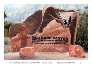 Red Rock Canyon National Conservation Area – near Las Vegas   photo by Steven M Cantler   2
 