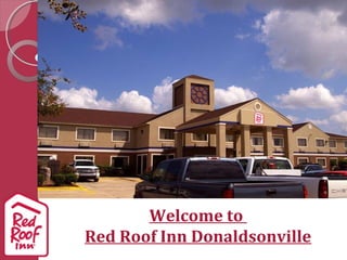 Welcome to
Red Roof Inn Donaldsonville
 
