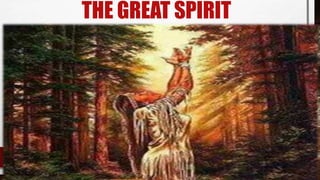 THE GREAT SPIRIT
 