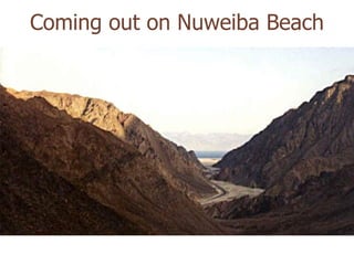 Coming out on Nuweiba Beach 