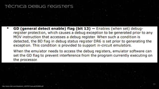 Técnica debug registers
http://www.intel.com/Assets/en_US/PDF/manual/253668.pdf
39
 