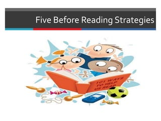 Five Before Reading Strategies
 