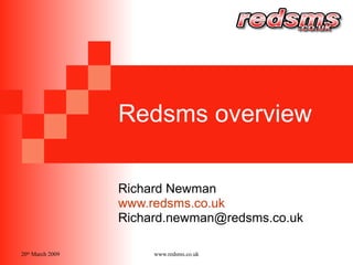 Redsms overview Richard Newman www.redsms.co.uk [email_address] 