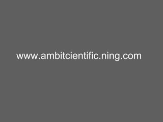 www.ambitcientific.ning.com 