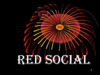 RED SOCIAL   1
 