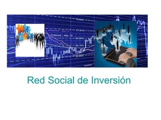 Red Social de Inversión 
 