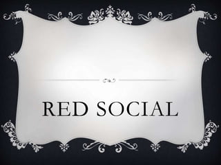 RED SOCIAL
 