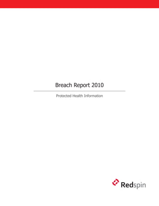 Breach Report 2010
Protected Health Information
 